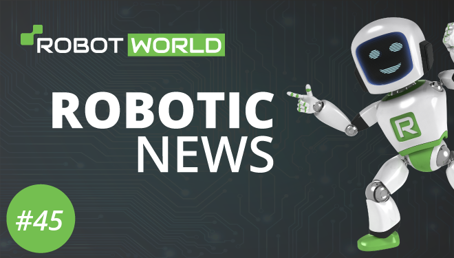 Novinky ze světa robotiky #45